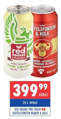 Red Square Pine Crush or Buffelsfontein Brandy & Kola 24x440 ml