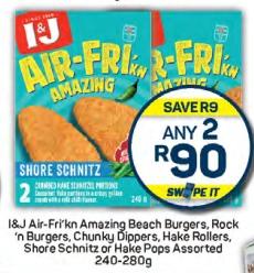 I&J Air-Fri'kn Amazing Beach Burgers, Rock 'n Burgers, Chunky Dippers, Hake Rollers, Shore Schnitz or Hake Pops Assorted 240-280 gm